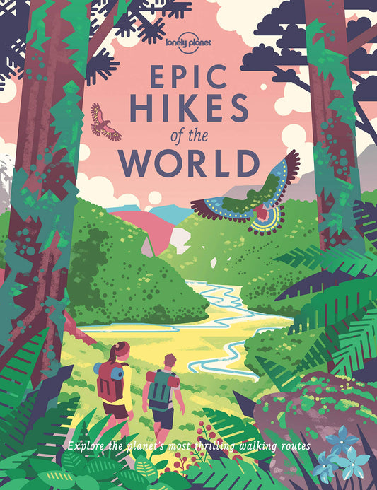 Lonely Planet's Epic Hikes of the World Hardcover